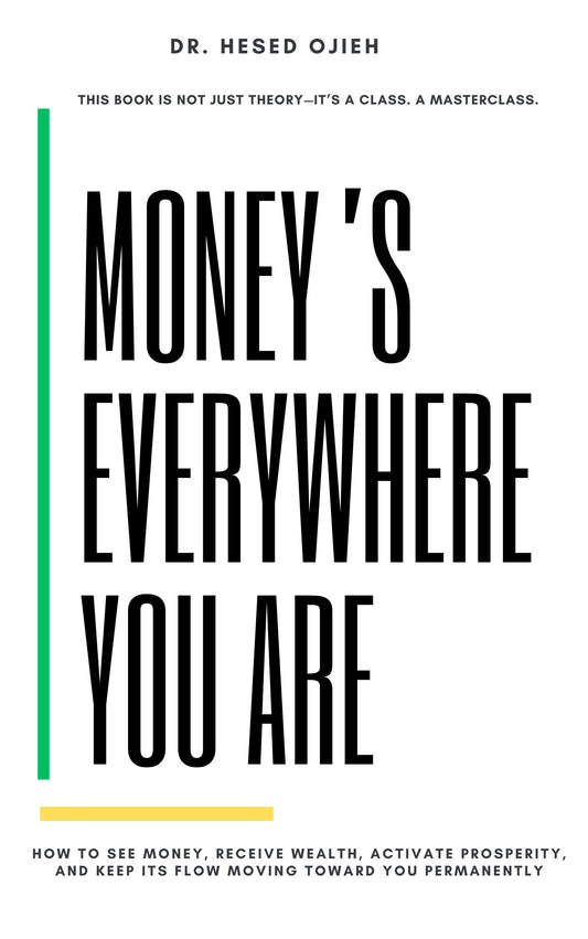 Money’s Everywhere You Are By Hesed Ojieh